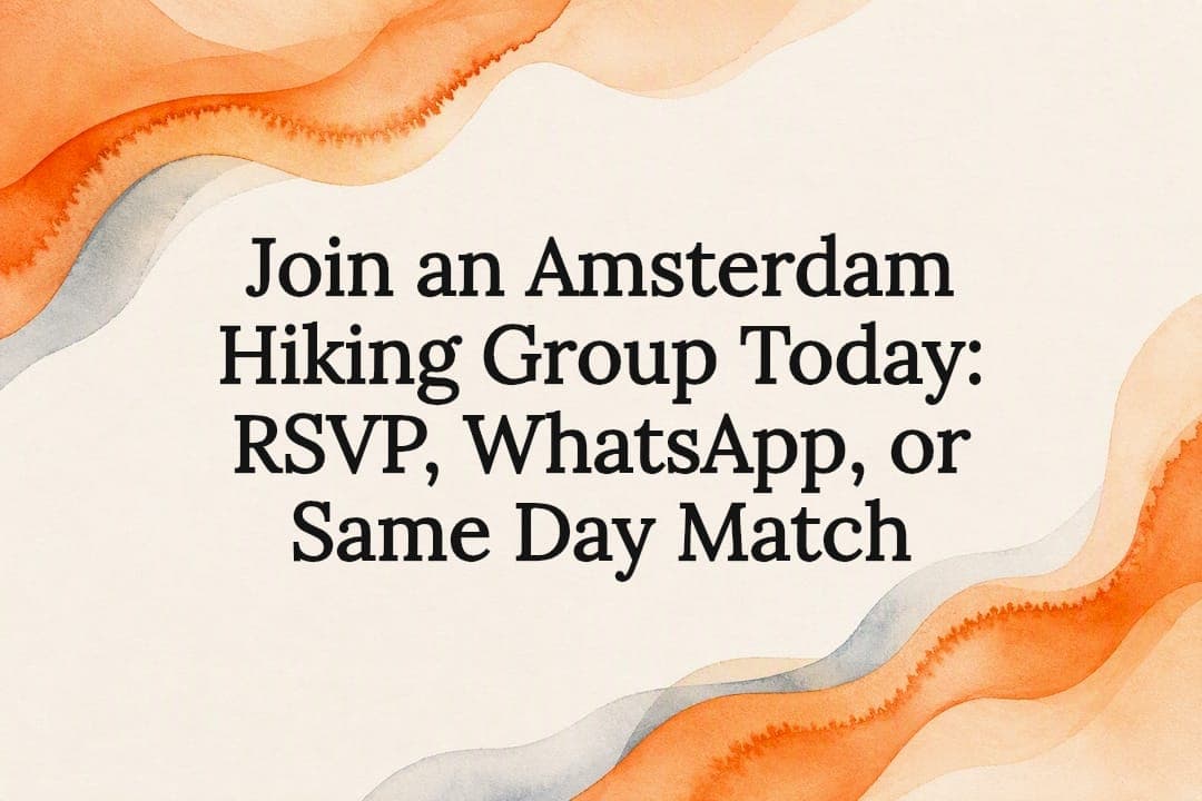 Join an Amsterdam Hiking Group Today: RSVP, WhatsApp, or Same Day Match