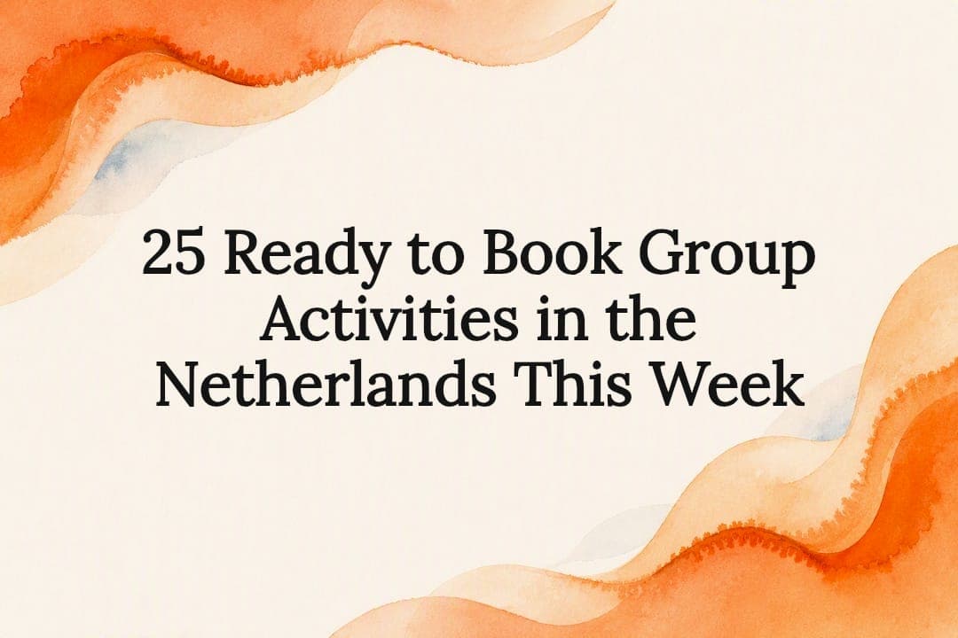 25 Ready to Book Group Activities in the Netherlands This Week