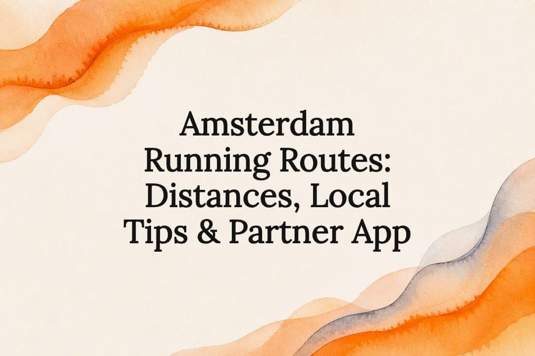 Amsterdam Running Routes: Distances, Local Tips & Partner App