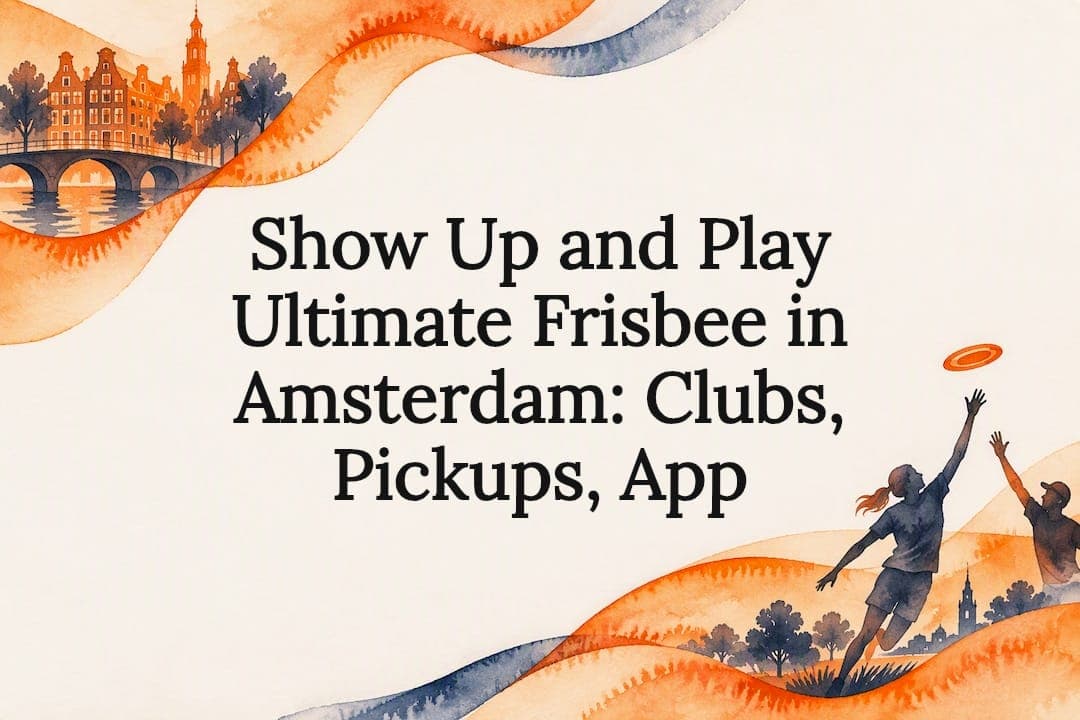 Show Up and Play Ultimate Frisbee in Amsterdam: Clubs, Pickups, App