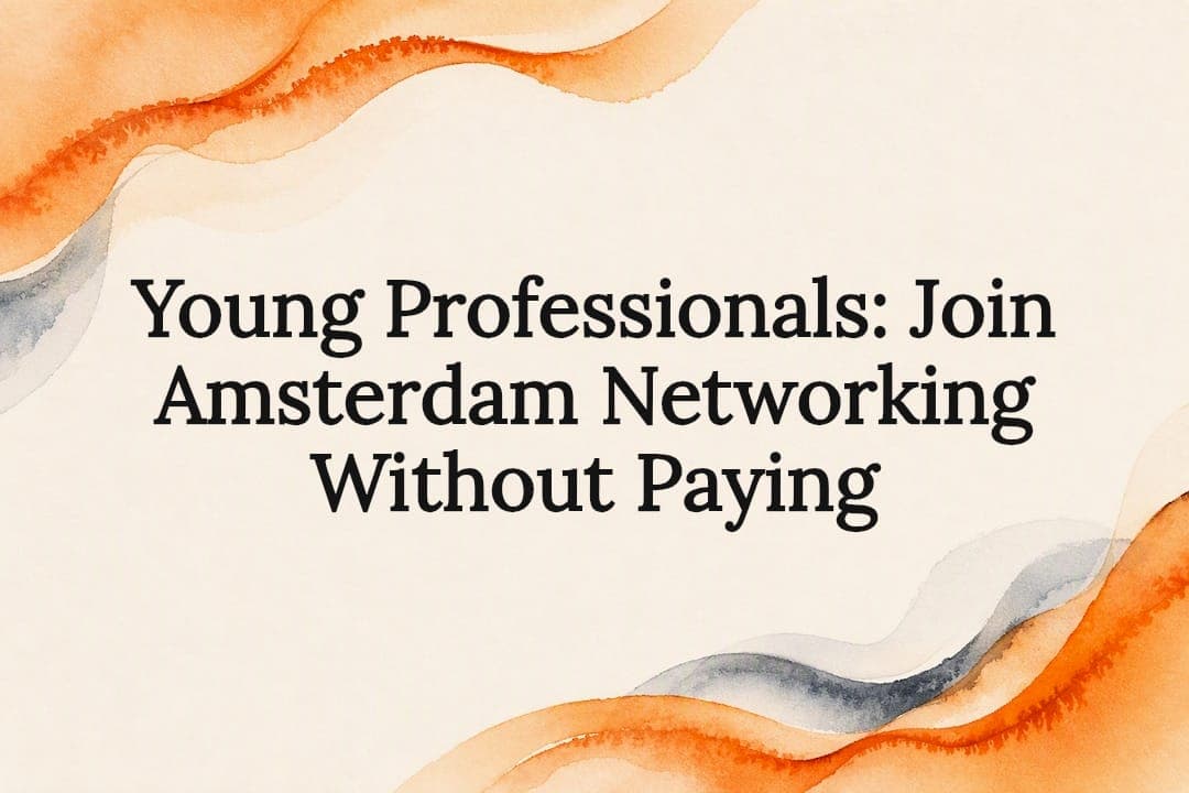 Young Professionals: Join Amsterdam Networking Without Paying