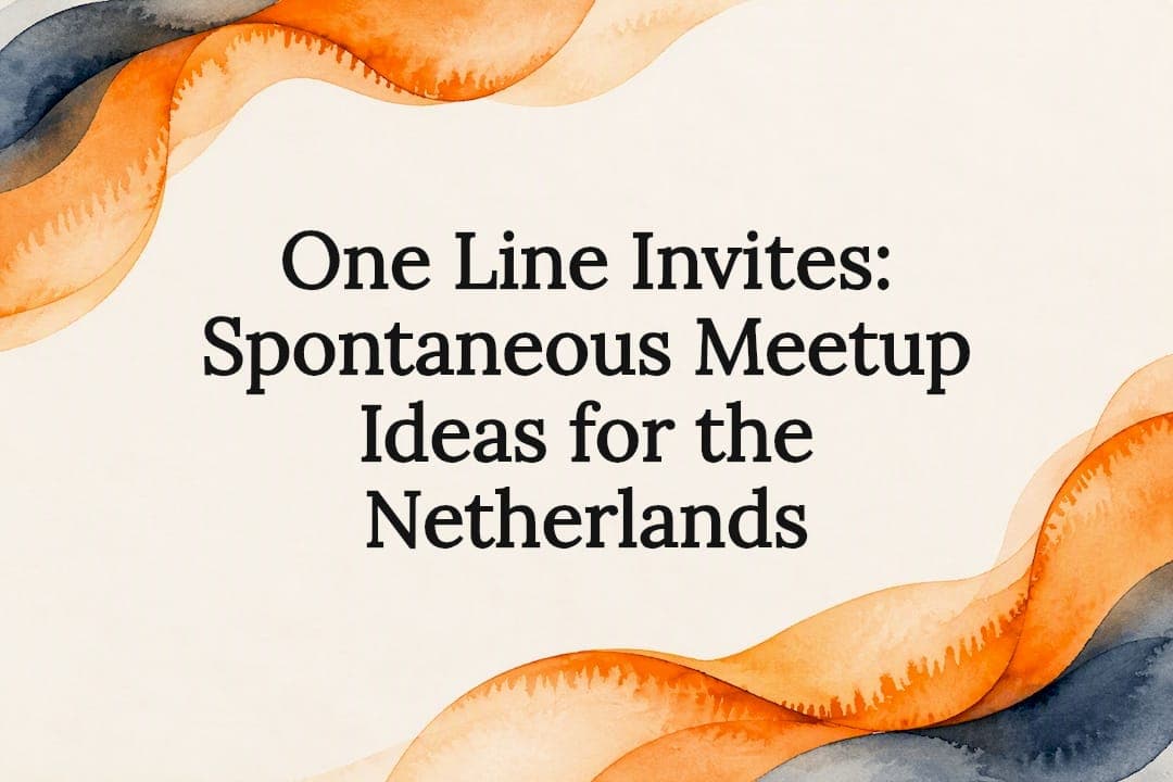 One Line Invites: Spontaneous Meetup Ideas for the Netherlands