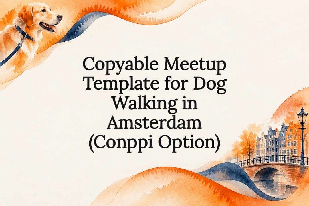 Copyable Meetup Template for Dog Walking in Amsterdam (Conppi Option)