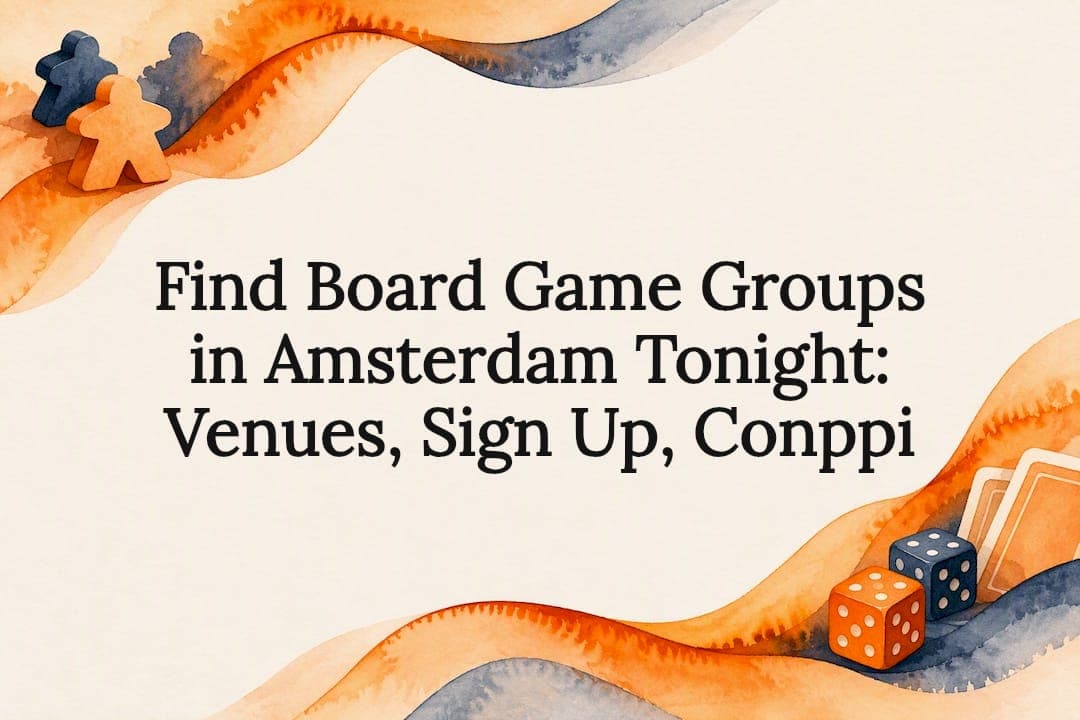 Find Board Game Groups in Amsterdam Tonight: Venues, Sign Up, Conppi