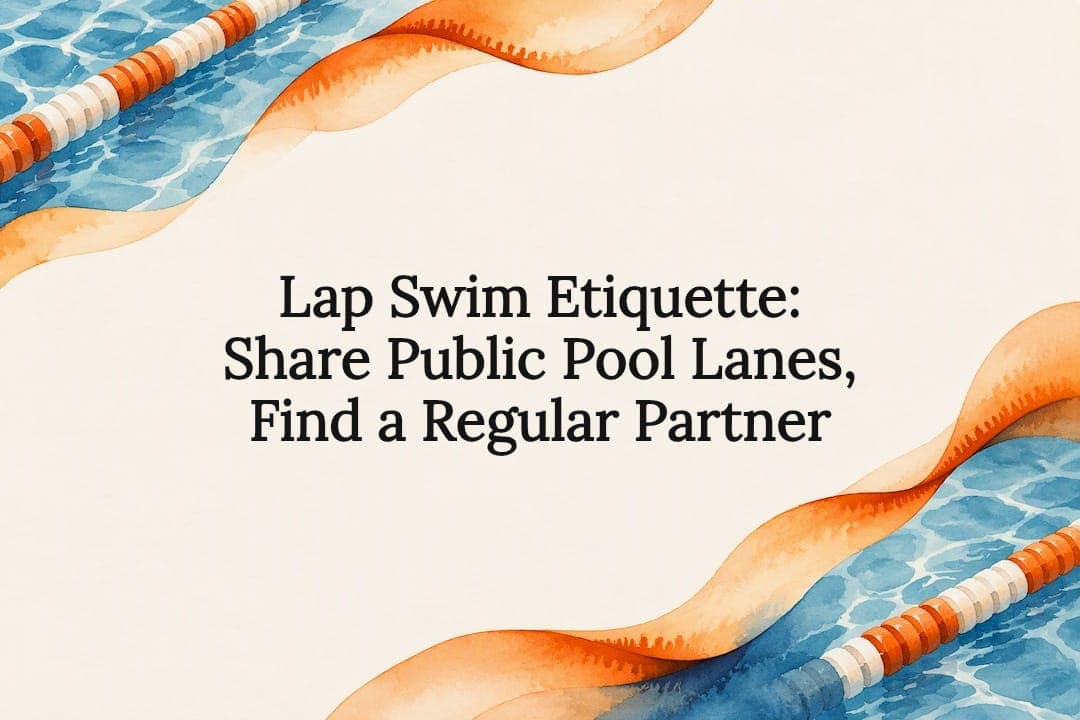 Lap Swim Etiquette: Share Public Pool Lanes, Find a Regular Partner
