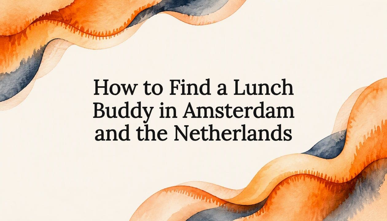 How to Find a Lunch Buddy in Amsterdam and the Netherlands