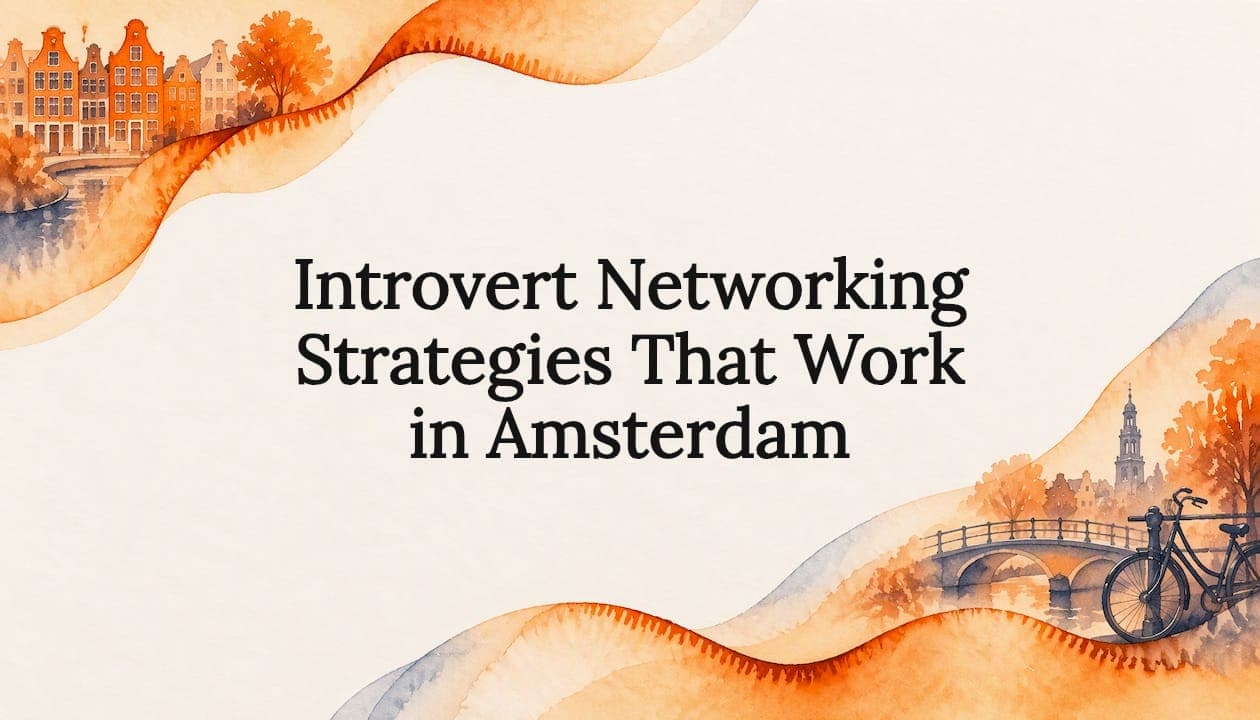 Introvert Networking Strategies That Work in Amsterdam